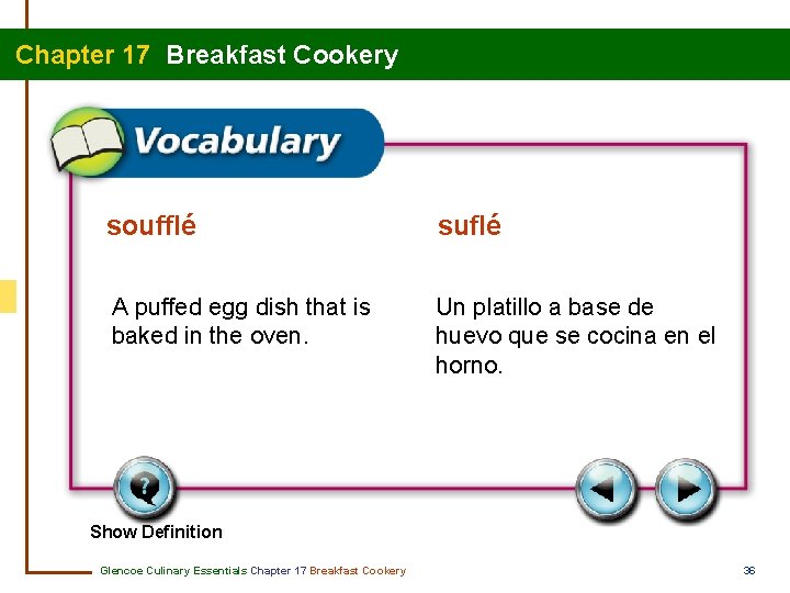 Chapter 17 Breakfast Cookery soufflé suflé A puffed egg dish that is baked in
