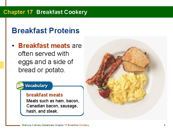 Chapter 17 Breakfast Cookery Breakfast Proteins • Breakfast meats are often served with eggs