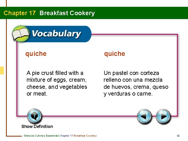 Chapter 17 Breakfast Cookery quiche A pie crust filled with a mixture of eggs,