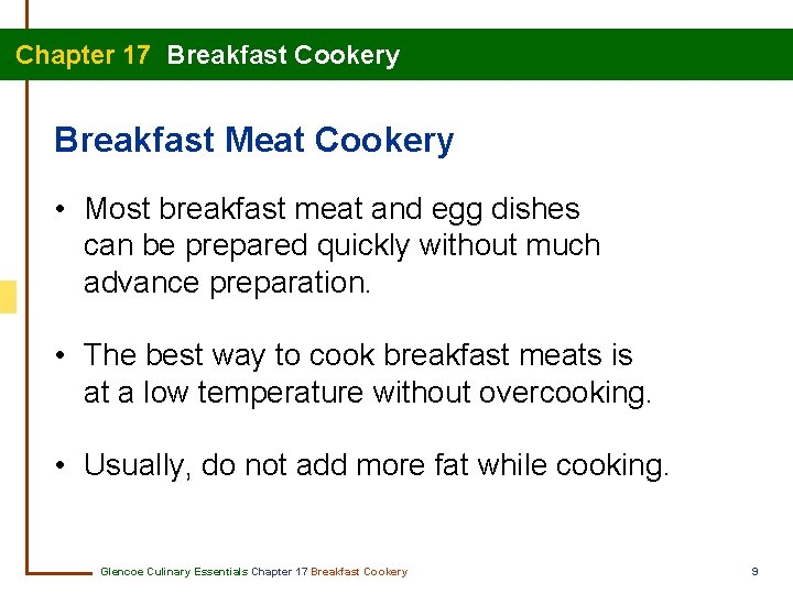 Chapter 17 Breakfast Cookery Breakfast Meat Cookery • Most breakfast meat and egg dishes