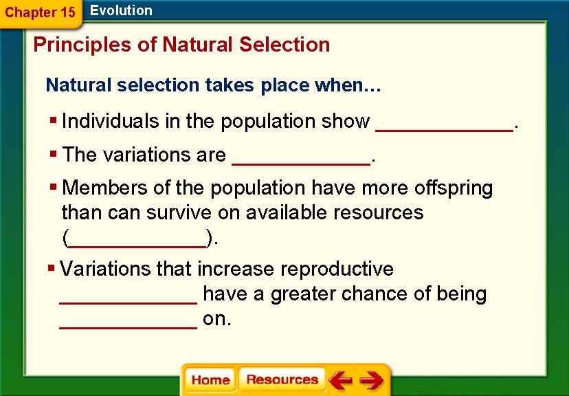 Chapter 15 Evolution Principles of Natural Selection Natural selection takes place when… § Individuals