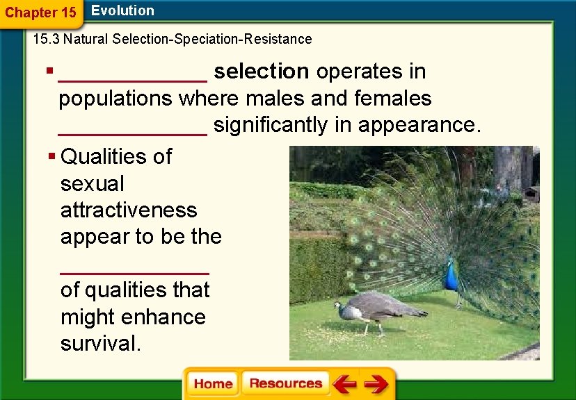 Chapter 15 Evolution 15. 3 Natural Selection-Speciation-Resistance § ______ selection operates in populations where