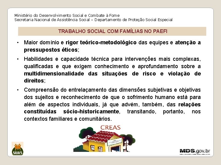 Ministério do Desenvolvimento Social e Combate à Fome Secretaria Nacional de Assistência Social –