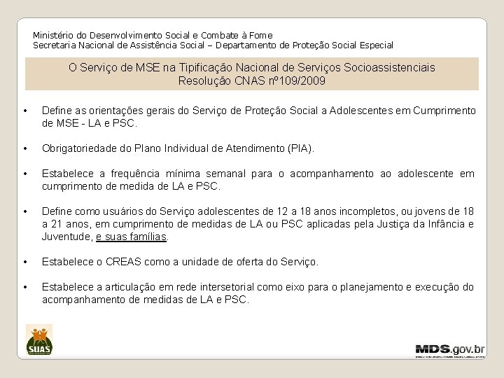 Ministério do Desenvolvimento Social e Combate à Fome Secretaria Nacional de Assistência Social –