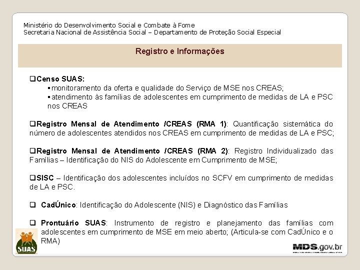 Ministério do Desenvolvimento Social e Combate à Fome Secretaria Nacional de Assistência Social –