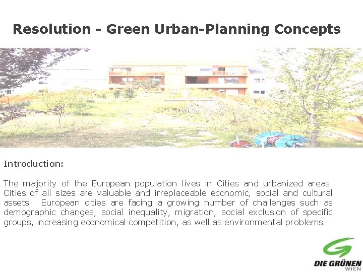 Resolution - Green Urban-Planning Concepts Introduction: The majority of the European population lives in