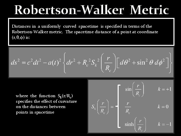 Robertson-Walker Metric Distances in a uniformly curved spacetime is specified in terms of the