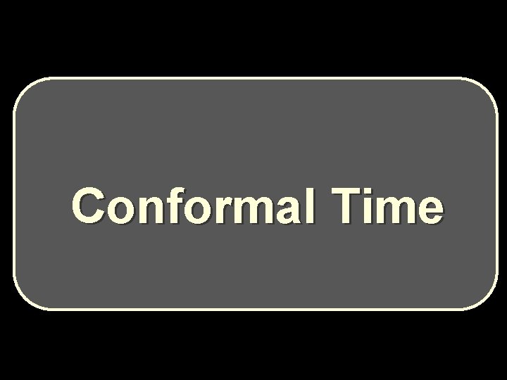 Conformal Time 