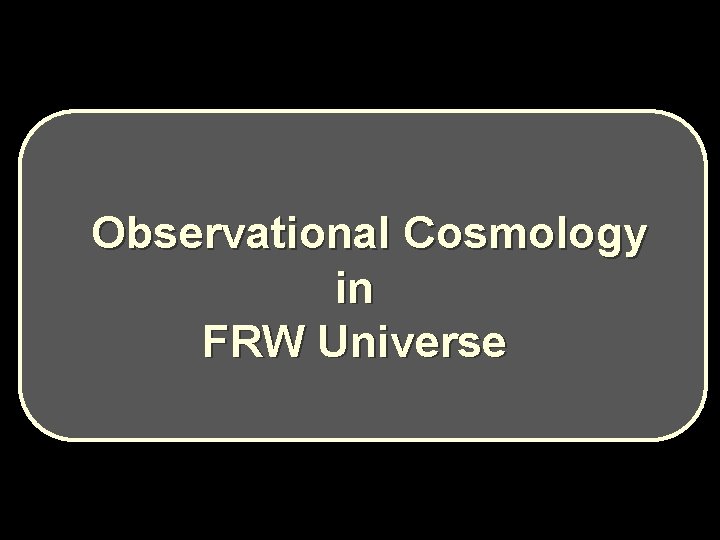 Observational Cosmology in FRW Universe 