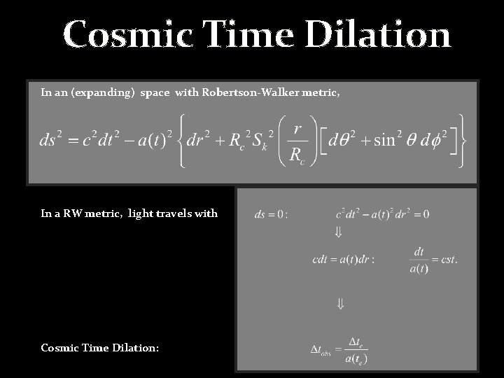 Cosmic Time Dilation In an (expanding) space with Robertson-Walker metric, In a RW metric,