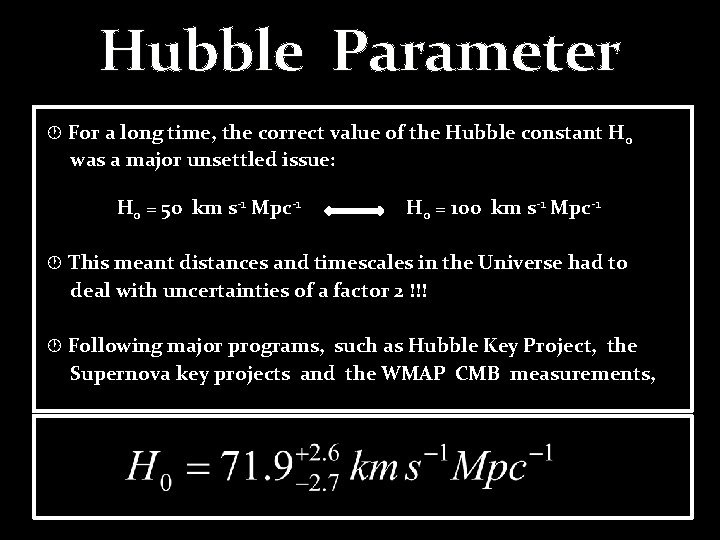 Hubble Parameter · For a long time, the correct value of the Hubble constant