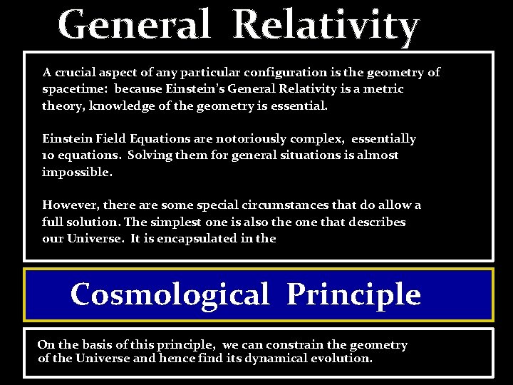 General Relativity A crucial aspect of any particular configuration is the geometry of spacetime:
