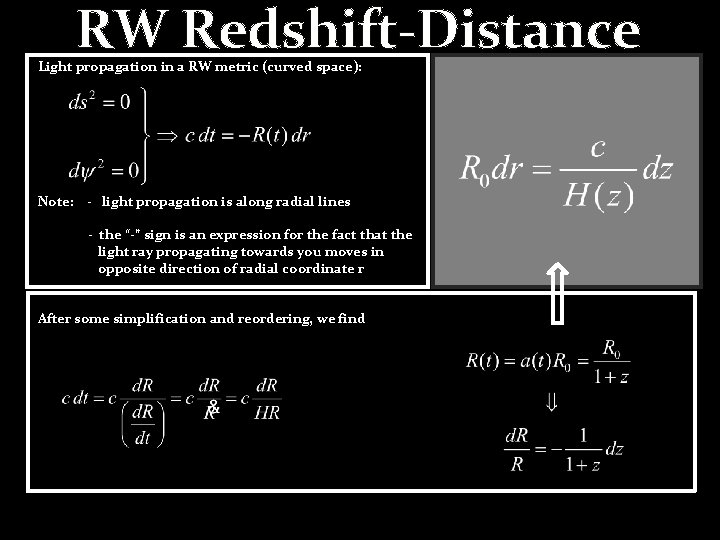 RW Redshift-Distance Light propagation in a RW metric (curved space): Note: - light propagation