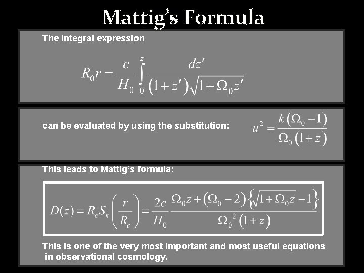 Mattig’s Formula The integral expression can be evaluated by using the substitution: This leads