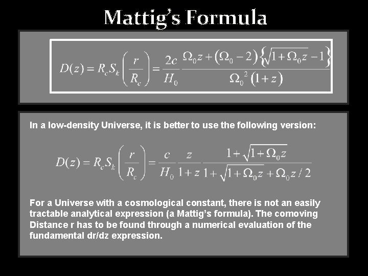 Mattig’s Formula In a low-density Universe, it is better to use the following version: