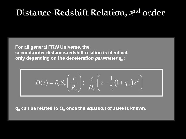 Distance-Redshift Relation, 2 nd order For all general FRW Universe, the second-order distance-redshift relation