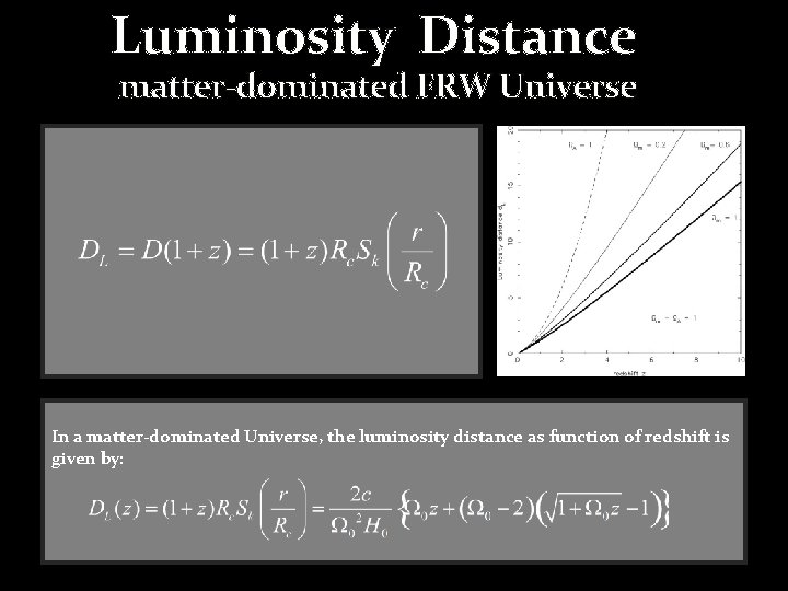 Luminosity Distance matter-dominated FRW Universe In a matter-dominated Universe, the luminosity distance as function