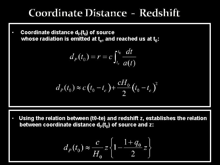 Coordinate Distance - Redshift • Coordinate distance d. P(t 0) of source whose radiation