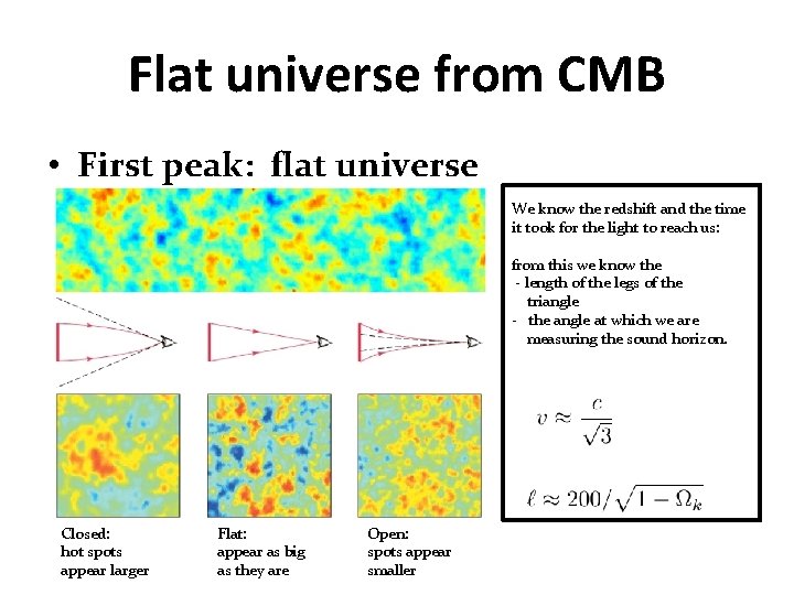 Flat universe from CMB • First peak: flat universe We know the redshift and