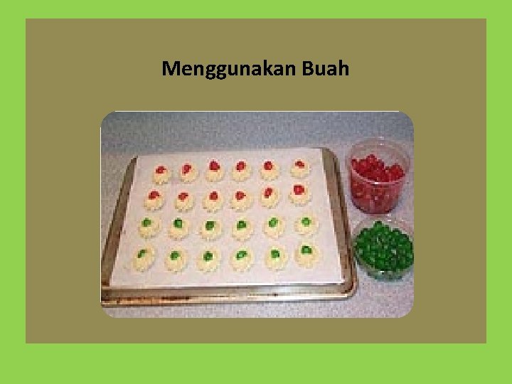 Menggunakan Buah 