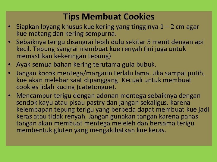 Tips Membuat Cookies • Siapkan loyang khusus kue kering yang tingginya 1 – 2