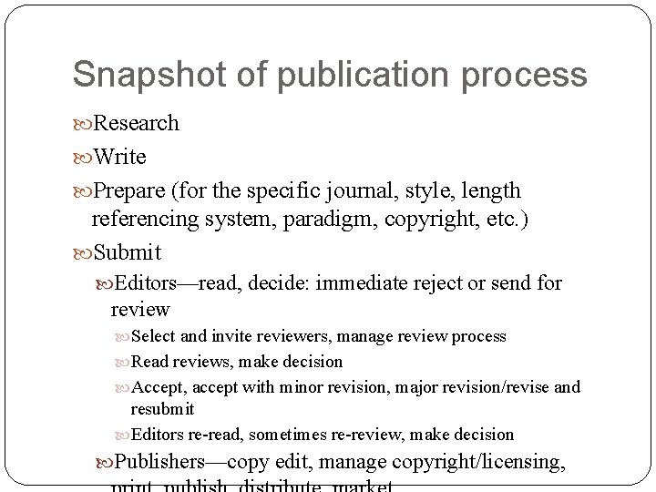 Snapshot of publication process Research Write Prepare (for the specific journal, style, length referencing