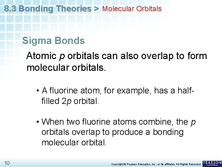 8. 3 Bonding Theories > Molecular Orbitals Sigma Bonds Atomic p orbitals can also