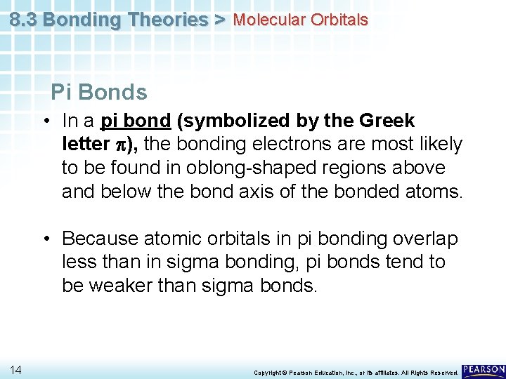 8. 3 Bonding Theories > Molecular Orbitals Pi Bonds • In a pi bond