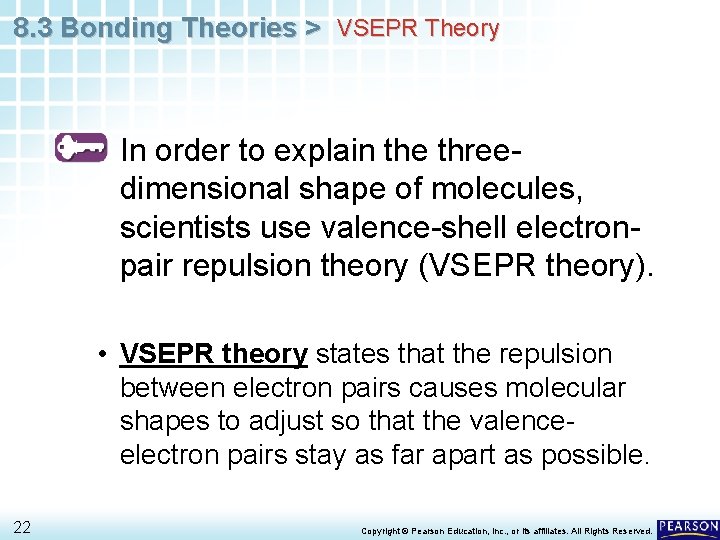 8. 3 Bonding Theories > VSEPR Theory In order to explain the threedimensional shape