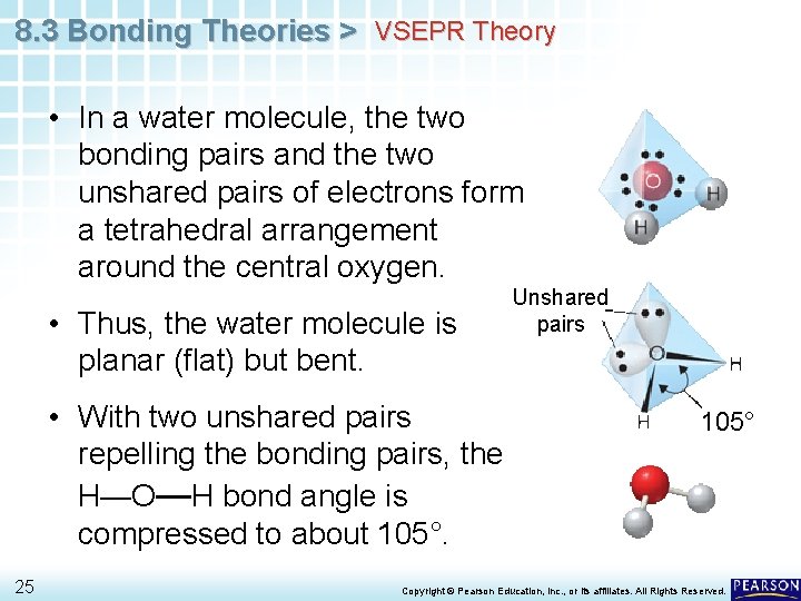8. 3 Bonding Theories > VSEPR Theory • In a water molecule, the two
