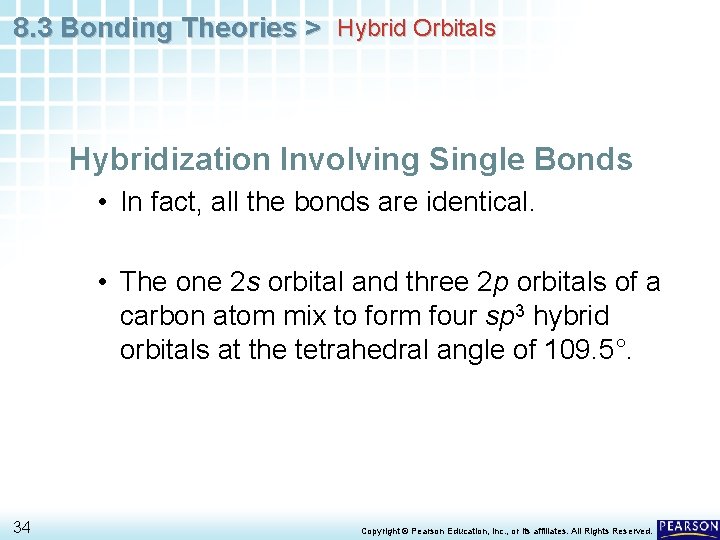 8. 3 Bonding Theories > Hybrid Orbitals Hybridization Involving Single Bonds • In fact,