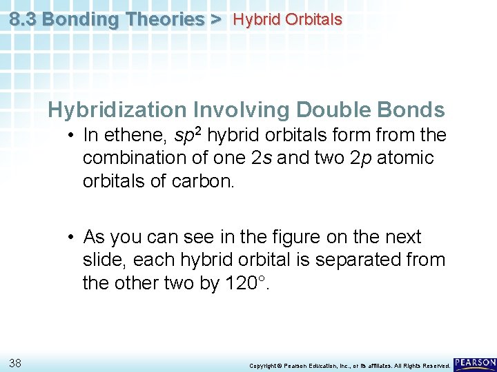 8. 3 Bonding Theories > Hybrid Orbitals Hybridization Involving Double Bonds • In ethene,