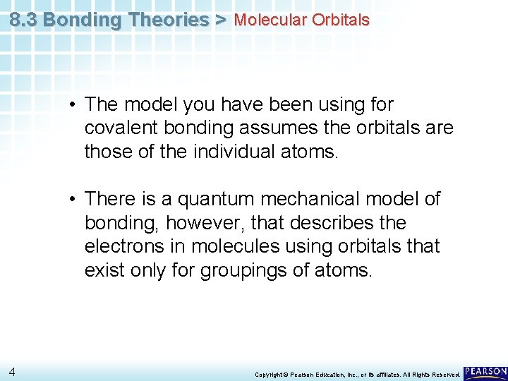 8. 3 Bonding Theories > Molecular Orbitals • The model you have been using