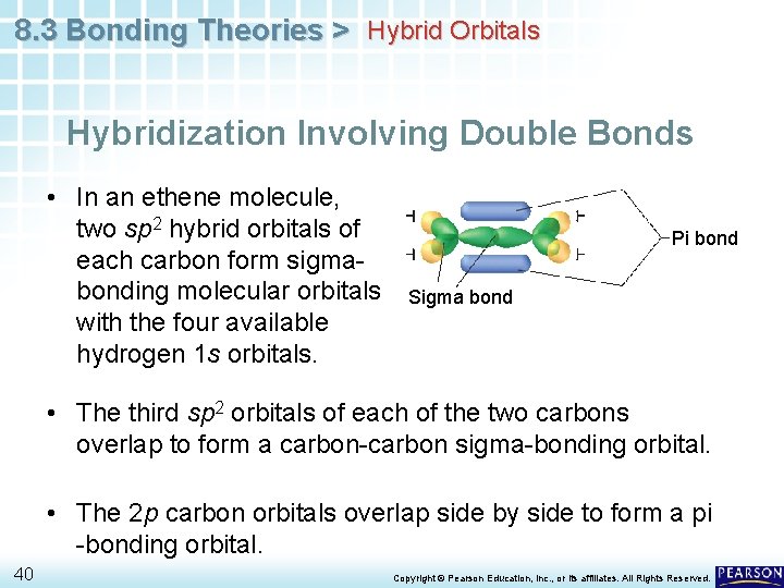 8. 3 Bonding Theories > Hybrid Orbitals Hybridization Involving Double Bonds • In an