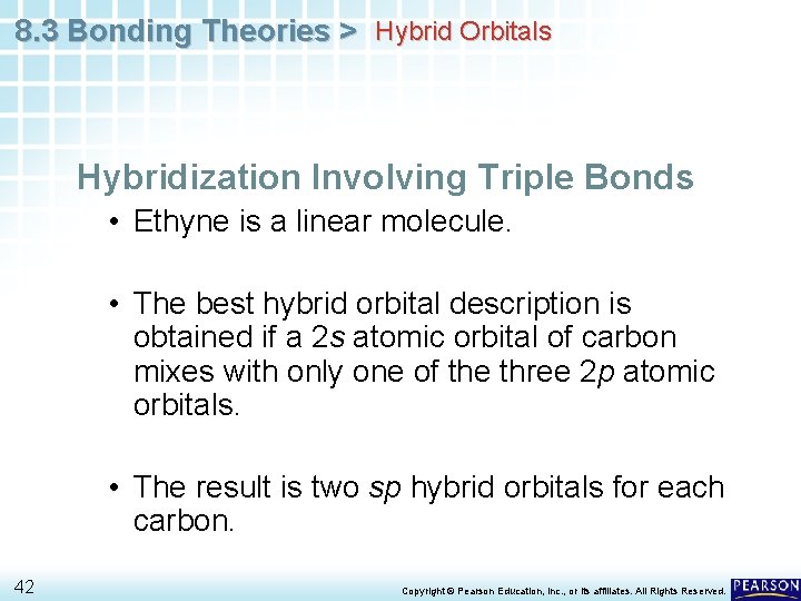 8. 3 Bonding Theories > Hybrid Orbitals Hybridization Involving Triple Bonds • Ethyne is