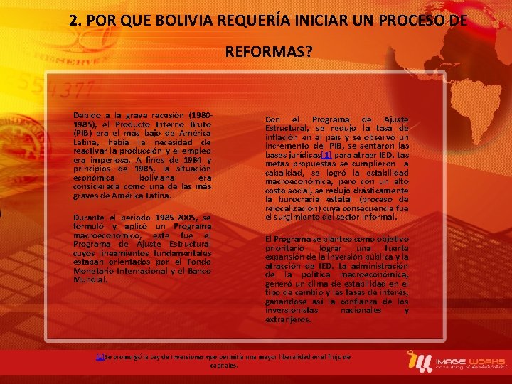 2. POR QUE BOLIVIA REQUERÍA INICIAR UN PROCESO DE REFORMAS? Debido a la grave