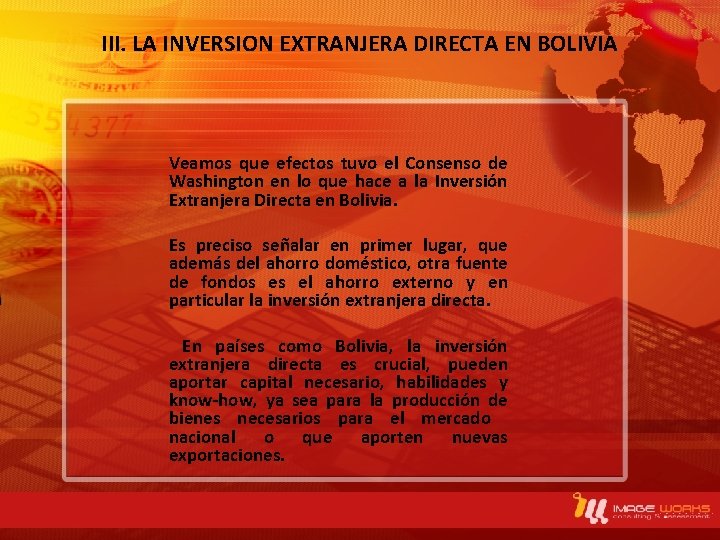 III. LA INVERSION EXTRANJERA DIRECTA EN BOLIVIA Veamos que efectos tuvo el Consenso de