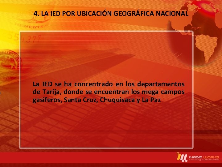 4. LA IED POR UBICACIÓN GEOGRÁFICA NACIONAL La IED se ha concentrado en los