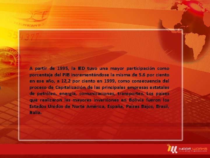 A partir de 1995, la IED tuvo una mayor participación como porcentaje del PIB