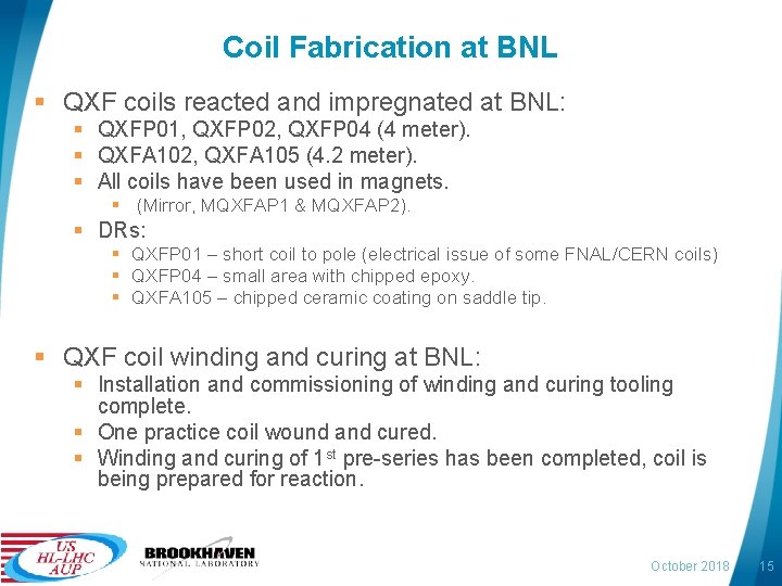 Coil Fabrication at BNL § QXF coils reacted and impregnated at BNL: § QXFP