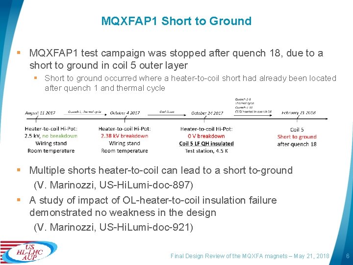 MQXFAP 1 Short to Ground § MQXFAP 1 test campaign was stopped after quench