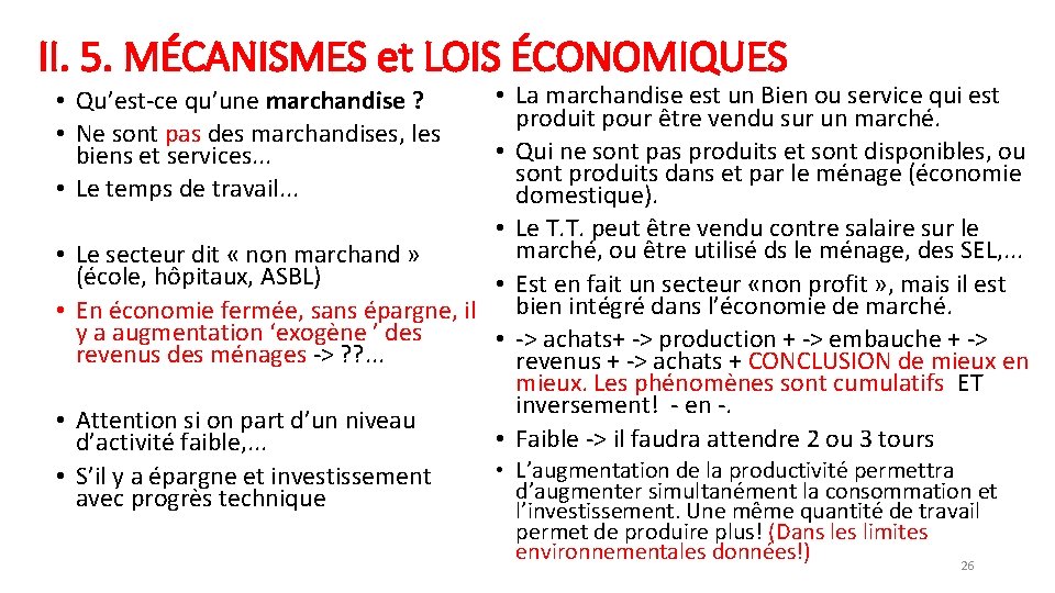 II. 5. MÉCANISMES et LOIS ÉCONOMIQUES • La marchandise est un Bien ou service