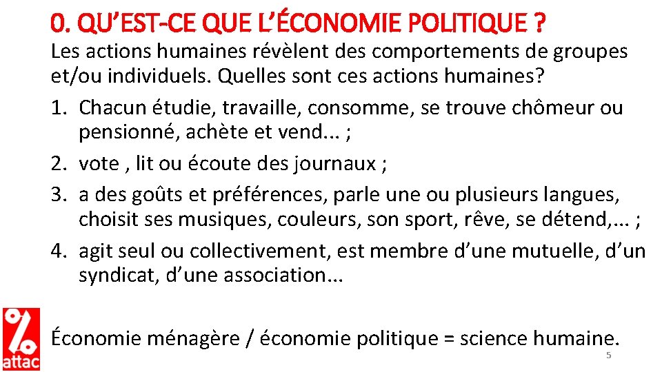 0. QU’EST-CE QUE L’ÉCONOMIE POLITIQUE ? Les actions humaines révèlent des comportements de groupes