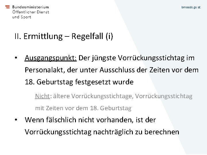 bmoeds. gv. at II. Ermittlung – Regelfall (i) • Ausgangspunkt: Der jüngste Vorrückungsstichtag im