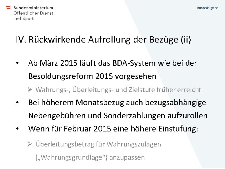 bmoeds. gv. at IV. Rückwirkende Aufrollung der Bezüge (ii) • Ab März 2015 läuft