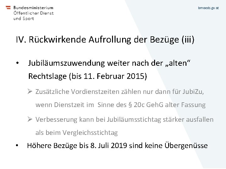 bmoeds. gv. at IV. Rückwirkende Aufrollung der Bezüge (iii) • Jubiläumszuwendung weiter nach der