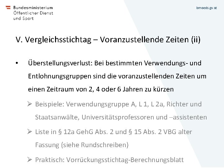 bmoeds. gv. at V. Vergleichsstichtag – Voranzustellende Zeiten (ii) • Überstellungsverlust: Bei bestimmten Verwendungs-