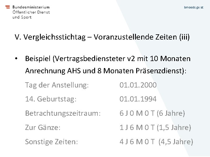 bmoeds. gv. at V. Vergleichsstichtag – Voranzustellende Zeiten (iii) • Beispiel (Vertragsbediensteter v 2