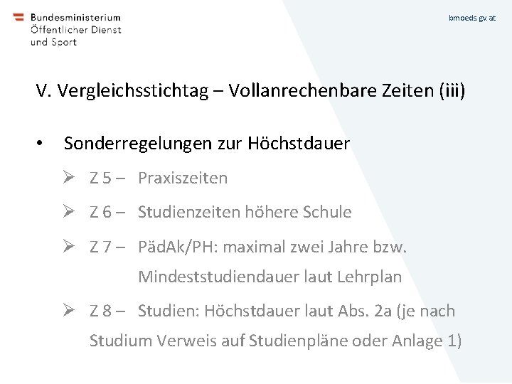 bmoeds. gv. at V. Vergleichsstichtag – Vollanrechenbare Zeiten (iii) • Sonderregelungen zur Höchstdauer Ø