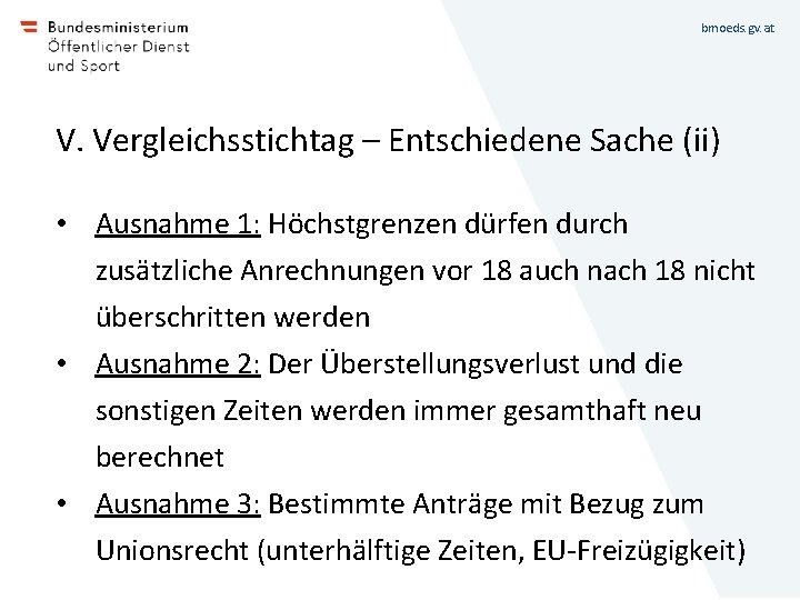 bmoeds. gv. at V. Vergleichsstichtag – Entschiedene Sache (ii) • Ausnahme 1: Höchstgrenzen dürfen